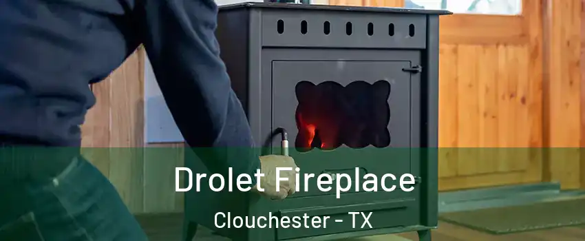 Drolet Fireplace Clouchester - TX