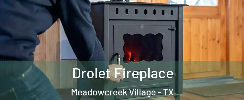 Drolet Fireplace Meadowcreek Village - TX