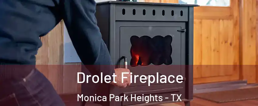Drolet Fireplace Monica Park Heights - TX