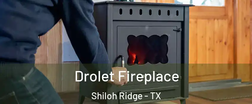 Drolet Fireplace Shiloh Ridge - TX