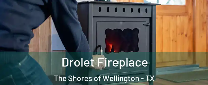 Drolet Fireplace The Shores of Wellington - TX
