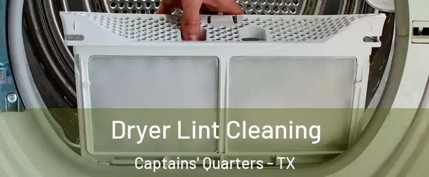Dryer Lint Cleaning Captains' Quarters - TX