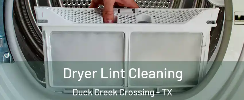 Dryer Lint Cleaning Duck Creek Crossing - TX
