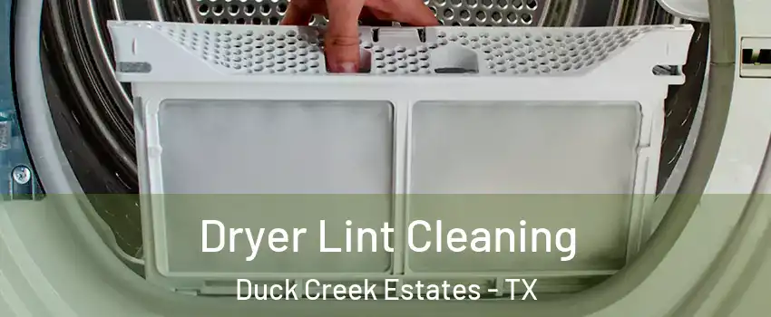 Dryer Lint Cleaning Duck Creek Estates - TX