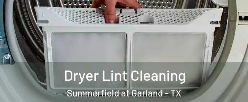 Dryer Lint Cleaning Summerfield at Garland - TX