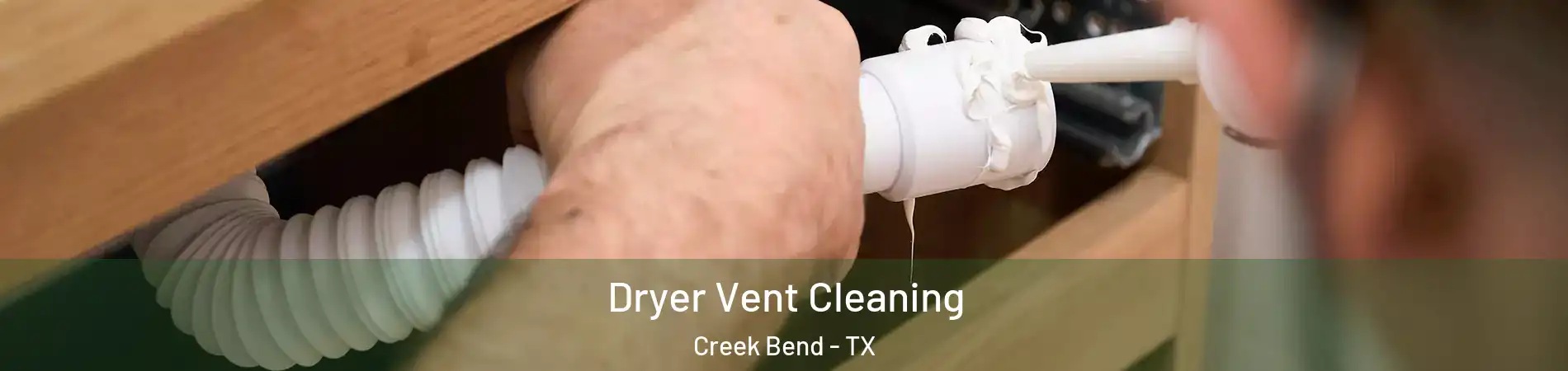 Dryer Vent Cleaning Creek Bend - TX