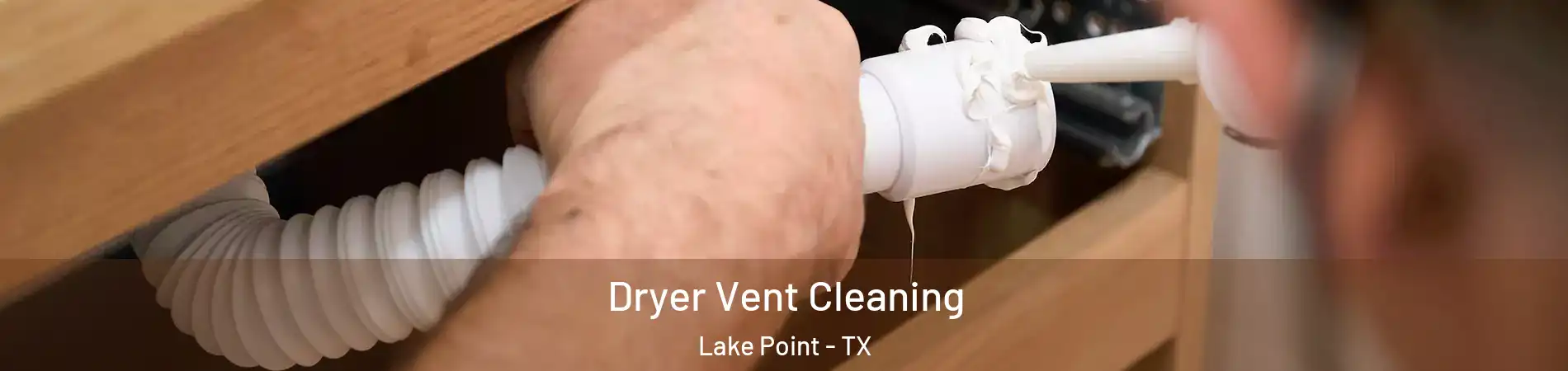 Dryer Vent Cleaning Lake Point - TX