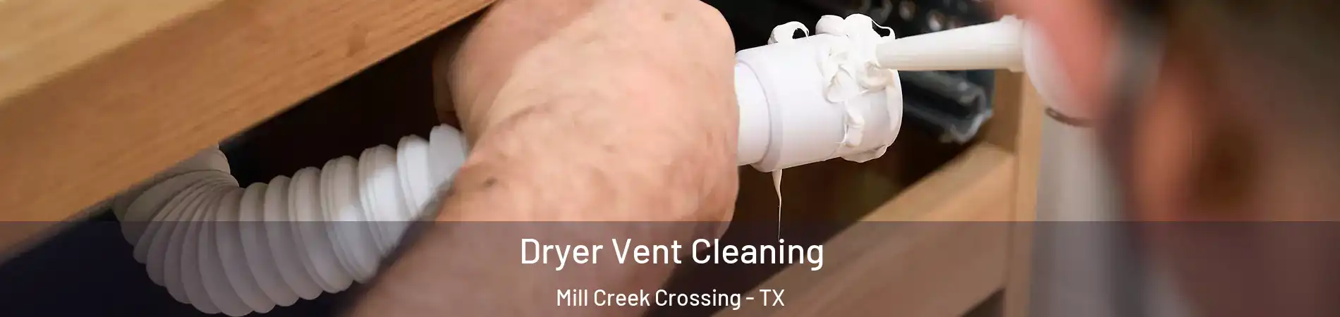 Dryer Vent Cleaning Mill Creek Crossing - TX