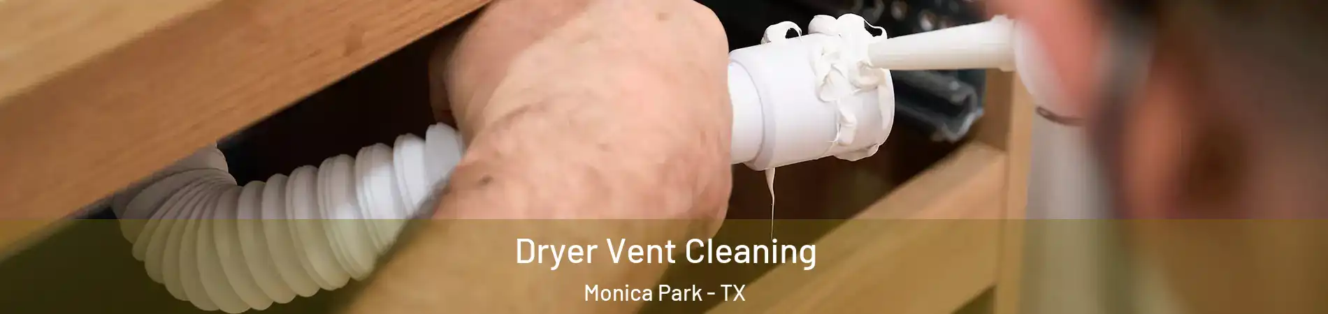 Dryer Vent Cleaning Monica Park - TX
