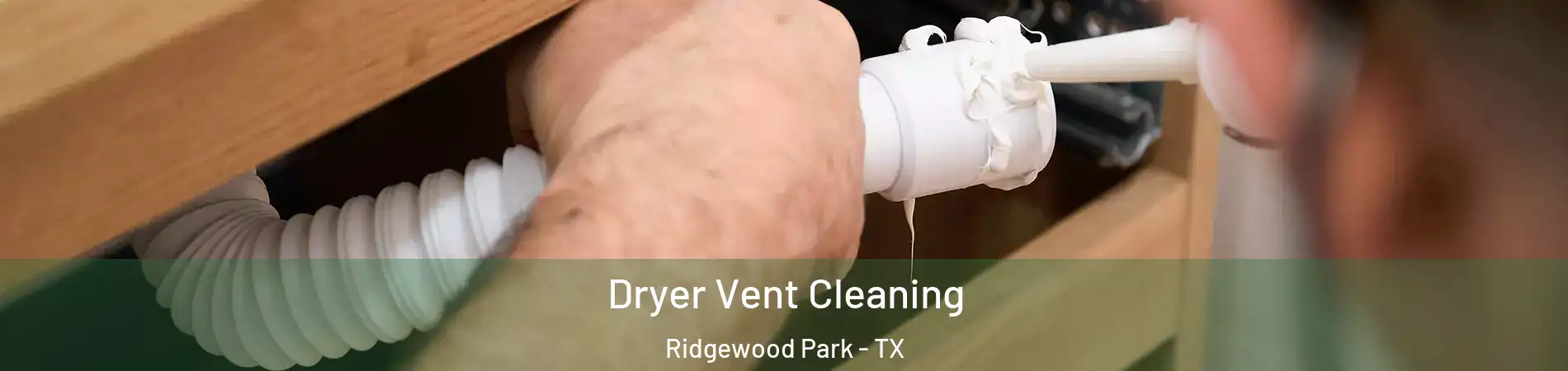 Dryer Vent Cleaning Ridgewood Park - TX