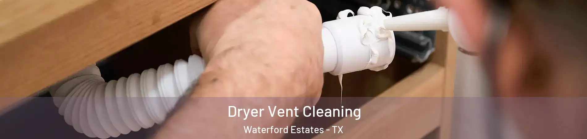 Dryer Vent Cleaning Waterford Estates - TX