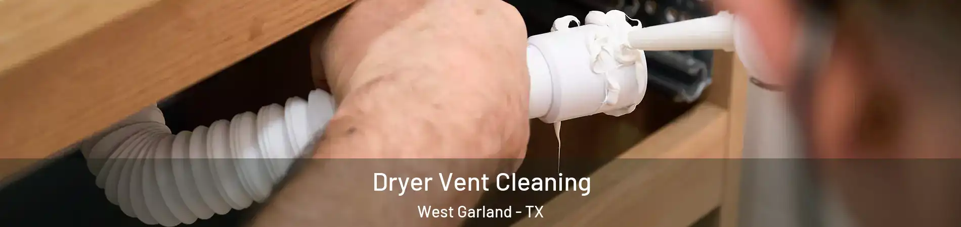 Dryer Vent Cleaning West Garland - TX