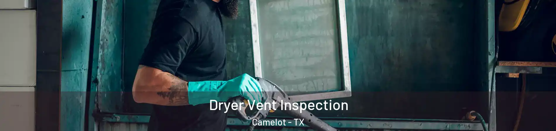 Dryer Vent Inspection Camelot - TX
