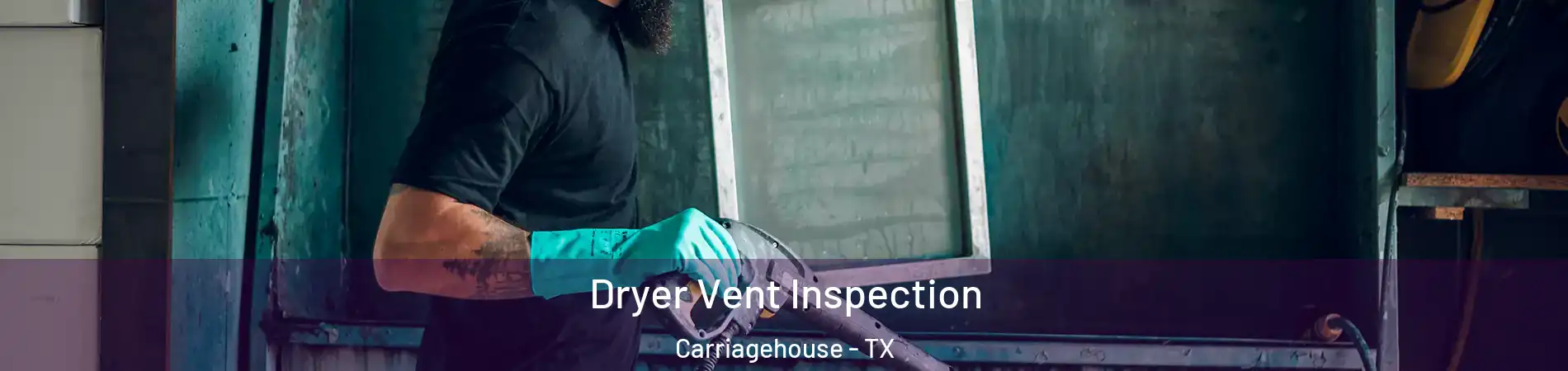 Dryer Vent Inspection Carriagehouse - TX