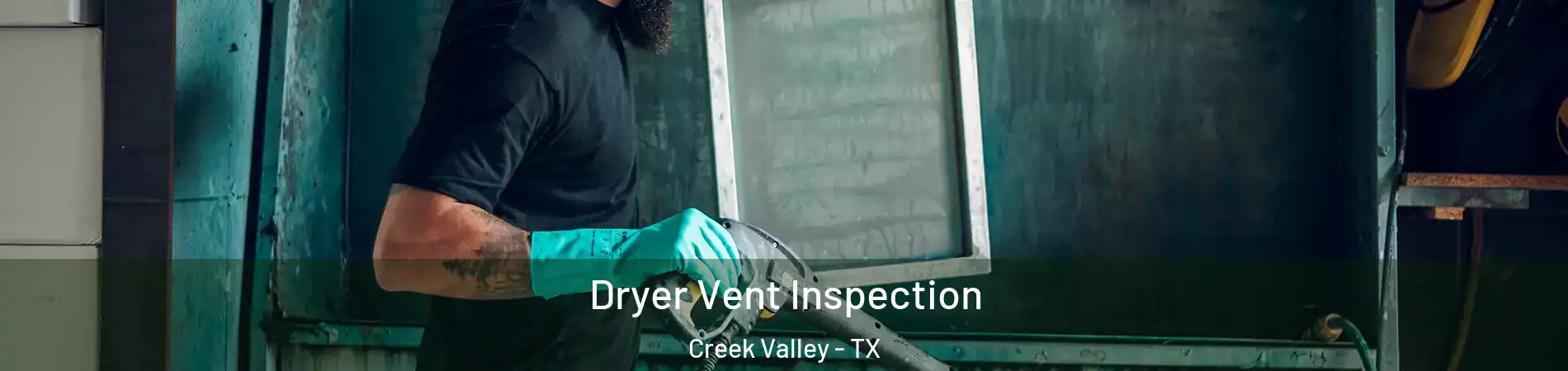Dryer Vent Inspection Creek Valley - TX