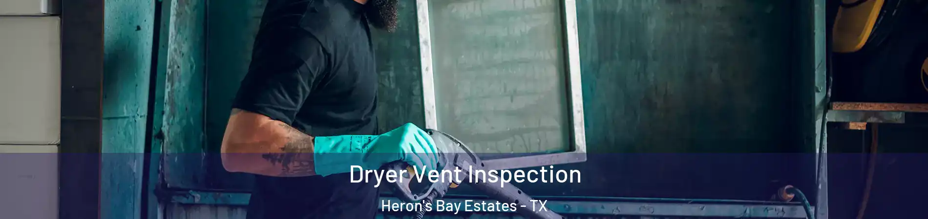 Dryer Vent Inspection Heron's Bay Estates - TX