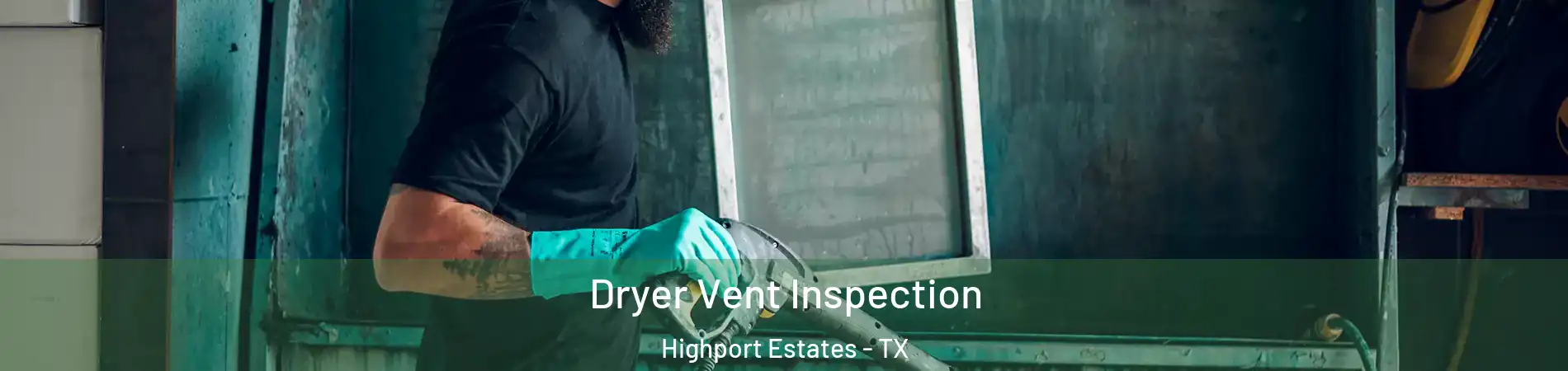 Dryer Vent Inspection Highport Estates - TX