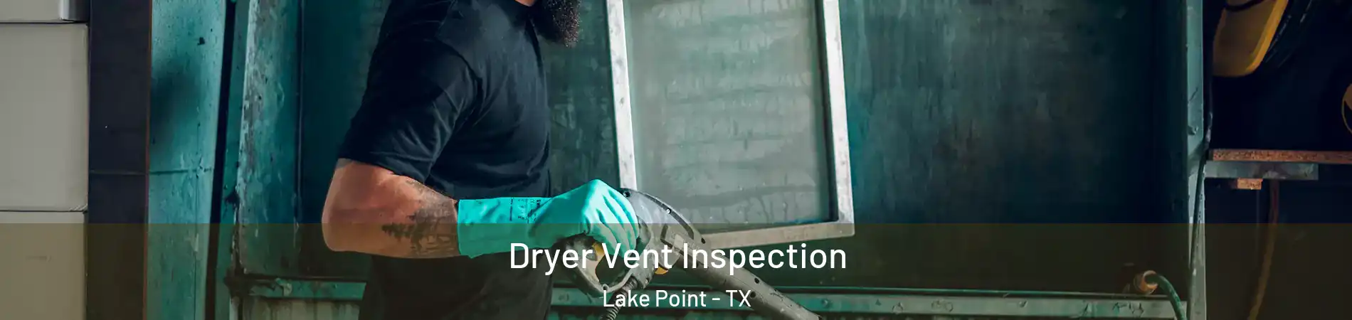 Dryer Vent Inspection Lake Point - TX