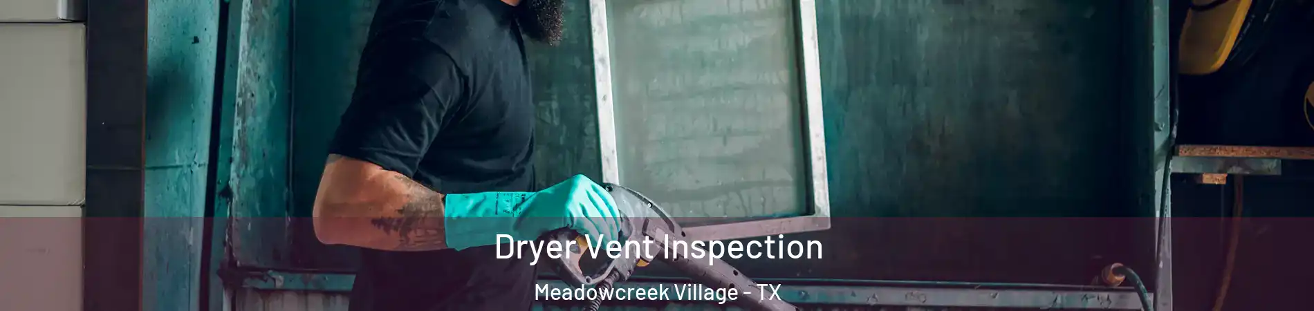 Dryer Vent Inspection Meadowcreek Village - TX