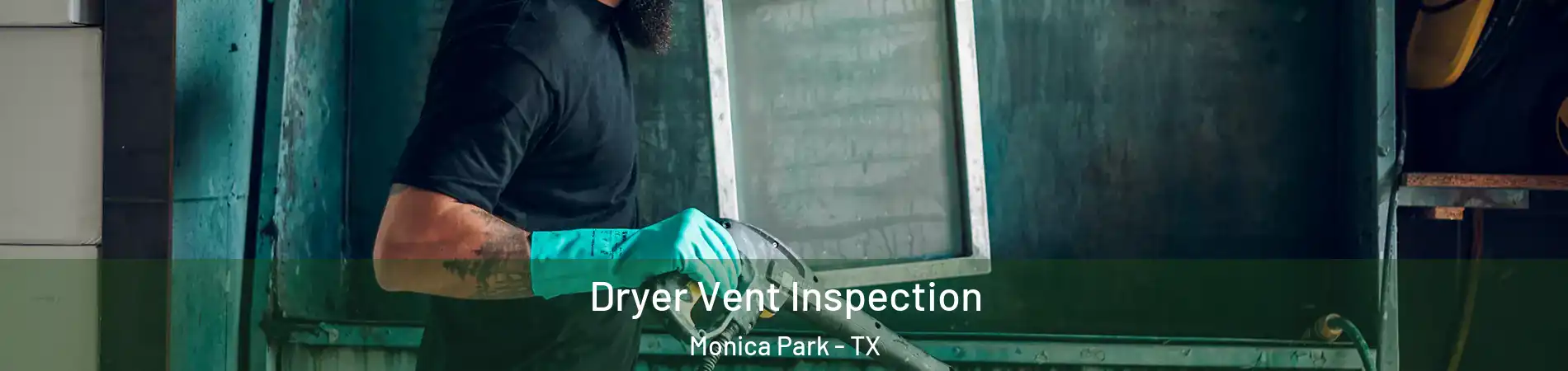 Dryer Vent Inspection Monica Park - TX