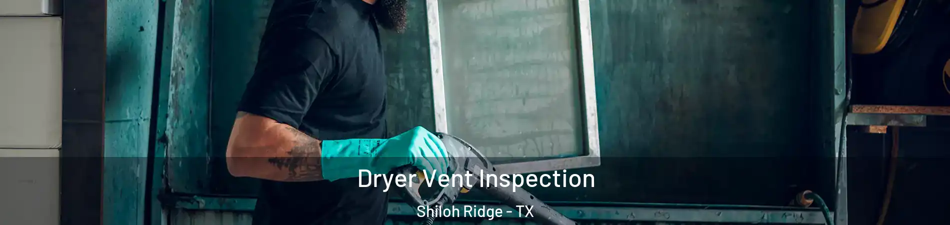 Dryer Vent Inspection Shiloh Ridge - TX