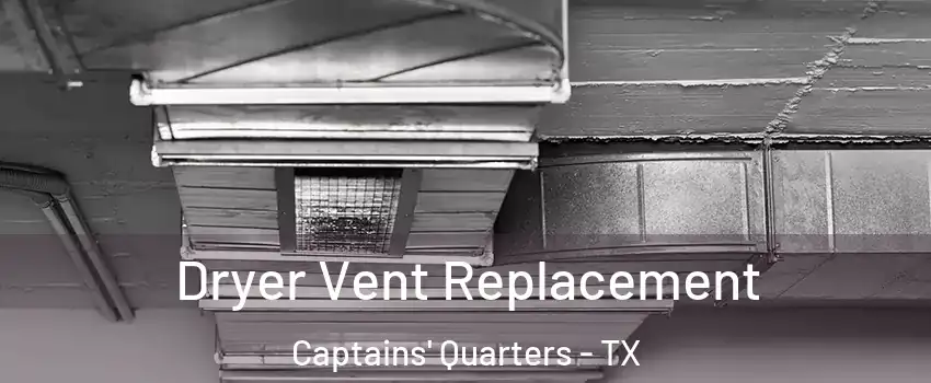 Dryer Vent Replacement Captains' Quarters - TX