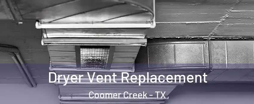 Dryer Vent Replacement Coomer Creek - TX