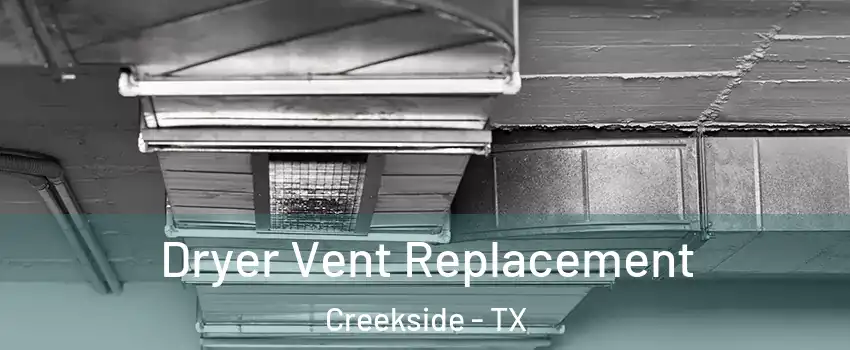Dryer Vent Replacement Creekside - TX