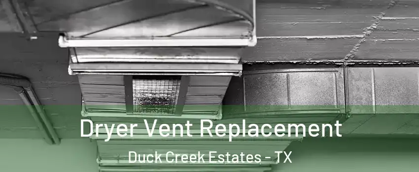 Dryer Vent Replacement Duck Creek Estates - TX