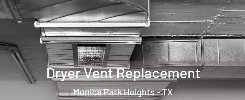 Dryer Vent Replacement Monica Park Heights - TX