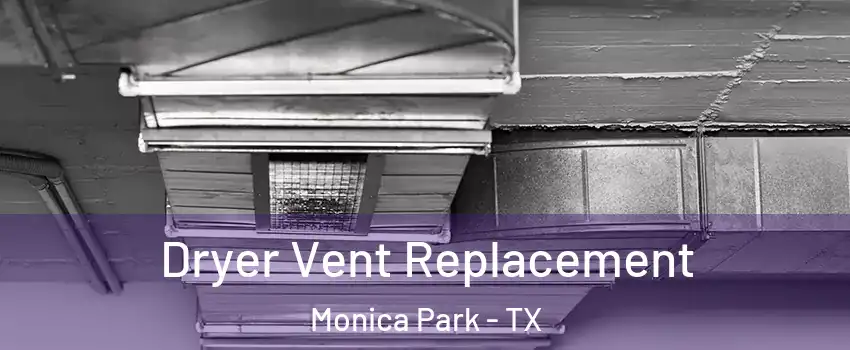 Dryer Vent Replacement Monica Park - TX