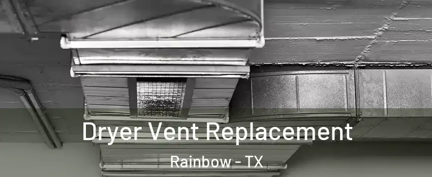 Dryer Vent Replacement Rainbow - TX