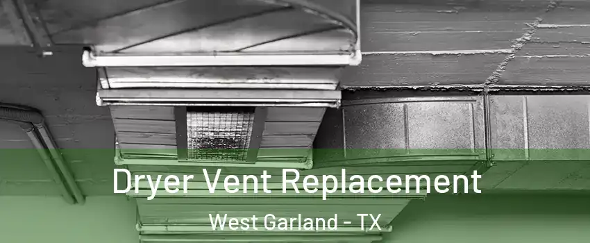 Dryer Vent Replacement West Garland - TX