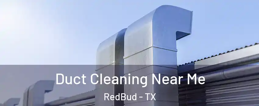 Duct Cleaning Near Me RedBud - TX