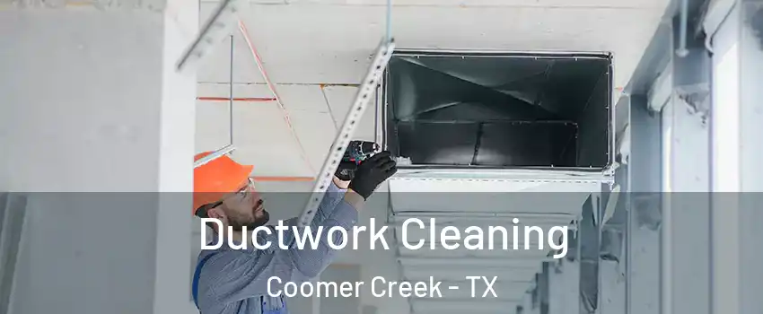 Ductwork Cleaning Coomer Creek - TX