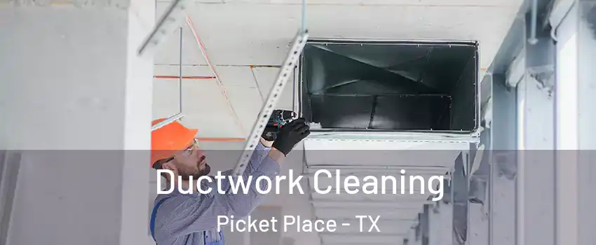 Ductwork Cleaning Picket Place - TX