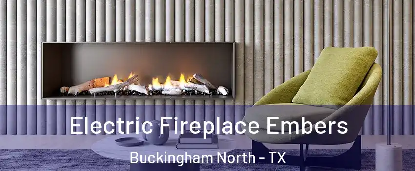 Electric Fireplace Embers Buckingham North - TX