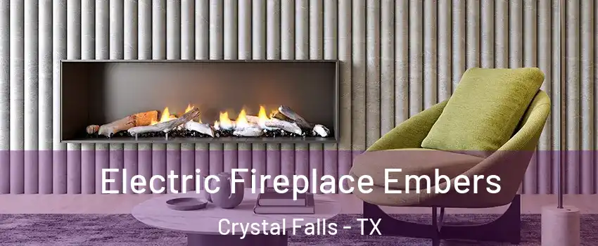 Electric Fireplace Embers Crystal Falls - TX