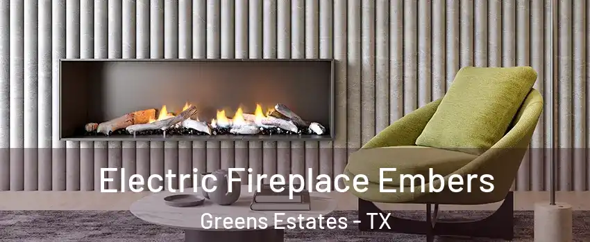 Electric Fireplace Embers Greens Estates - TX