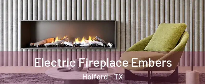 Electric Fireplace Embers Holford - TX