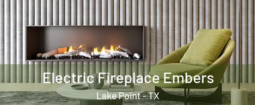Electric Fireplace Embers Lake Point - TX