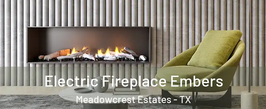 Electric Fireplace Embers Meadowcrest Estates - TX
