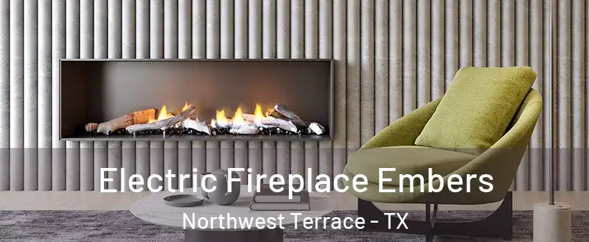 Electric Fireplace Embers Northwest Terrace - TX