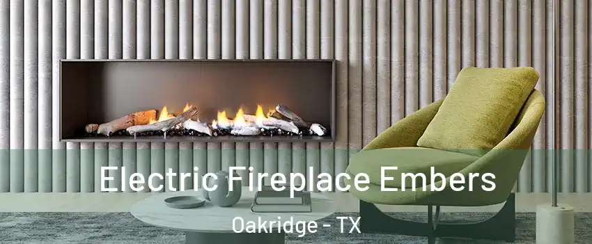 Electric Fireplace Embers Oakridge - TX