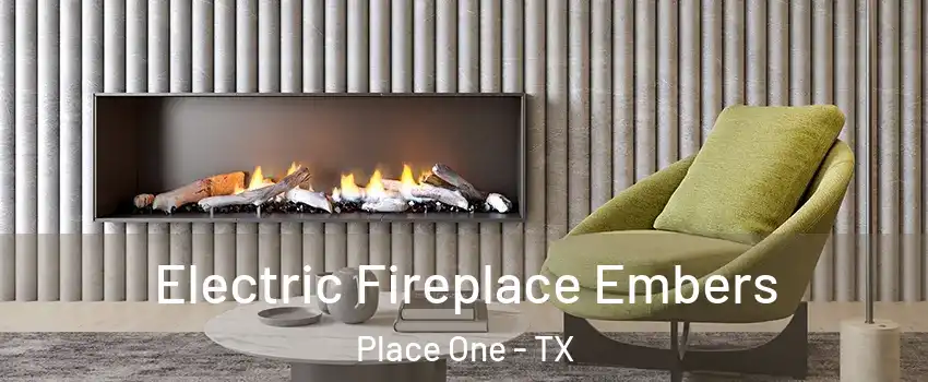 Electric Fireplace Embers Place One - TX