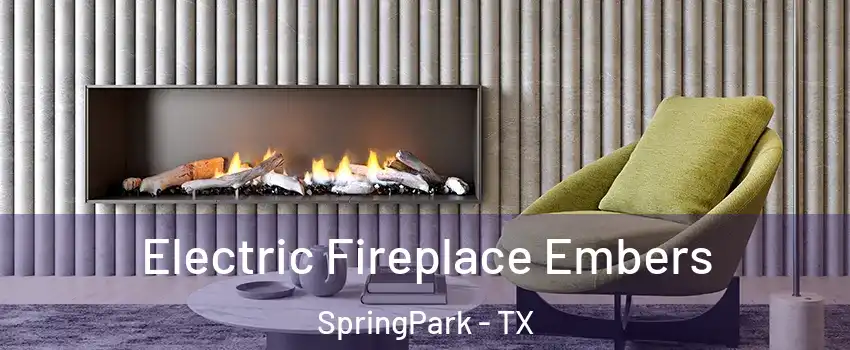 Electric Fireplace Embers SpringPark - TX