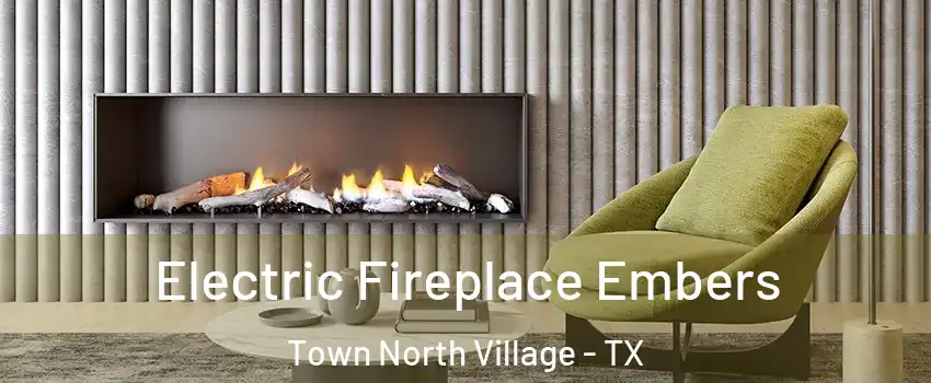 Electric Fireplace Embers Town North Village - TX