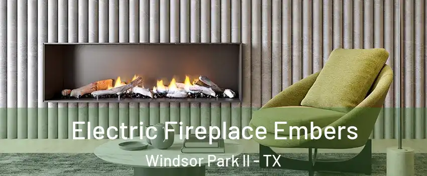 Electric Fireplace Embers Windsor Park II - TX