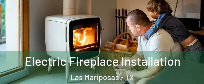 Electric Fireplace Installation Las Mariposas - TX