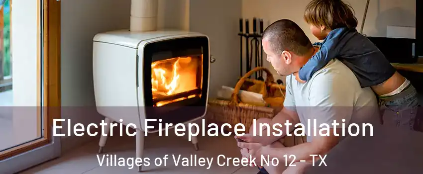 Electric Fireplace Installation Villages of Valley Creek No 12 - TX